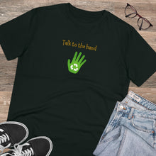 Load image into Gallery viewer, Organic Creator T-shirt - Unisex - Talk to the Hand (Recycle) - Design Motif
