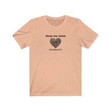 Load image into Gallery viewer, Unisex Jersey Short Sleeve Tee - Show me some love / #lockdown21 - Design