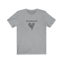Load image into Gallery viewer, Unisex Jersey Short Sleeve Tee - #Lockdown21 - Design
