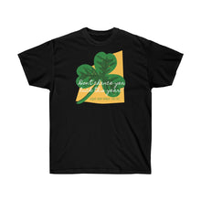 Load image into Gallery viewer, Unisex Ultra Cotton Tee - 'Don't chance yer luck this year - St. Patrick's day 2021