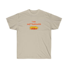 Load image into Gallery viewer, Unisex Ultra Cotton Tee - I am unf**kablewith (BOOM). Design