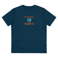 Load image into Gallery viewer, Organic Creator T-shirt - Unisex - 'We don't have a Planet B'