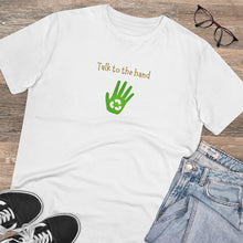 Load image into Gallery viewer, Organic Creator T-shirt - Unisex - Talk to the Hand (Recycle) - Design Motif