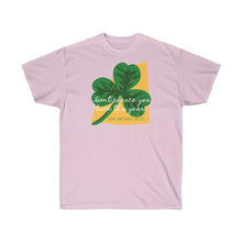 Load image into Gallery viewer, Unisex Ultra Cotton Tee - 'Don't chance yer luck this year - St. Patrick's day 2021