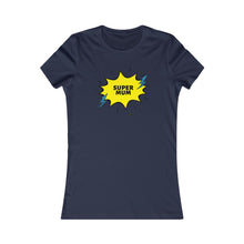 Load image into Gallery viewer, Women's Favorite Tee = 'Super Mum'