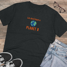 Load image into Gallery viewer, Organic Creator T-shirt - Unisex - 'We don't have a Planet B'