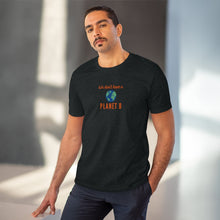 Load image into Gallery viewer, Organic Creator T-shirt - Unisex - 'We don't have a Planet B'