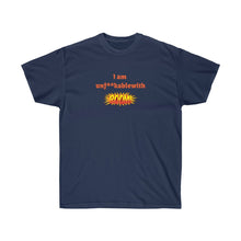 Load image into Gallery viewer, Unisex Ultra Cotton Tee - I am unf**kablewith (BOOM). Design