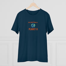 Load image into Gallery viewer, Organic Creator T-shirt - Unisex - &#39;We don&#39;t have a Planet B&#39;
