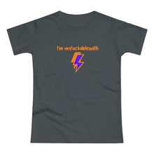 Load image into Gallery viewer, Single Jersey Women&#39;s T-shirt - I&#39;m unfuckablewith - Design
