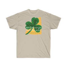 Load image into Gallery viewer, Unisex Ultra Cotton Tee - 'Don't chance yer luck this year - St. Patrick's day 2021
