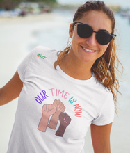 Load image into Gallery viewer, Single Jersey Women&#39;s T-shirt - &#39;Our Time is Now&#39;
