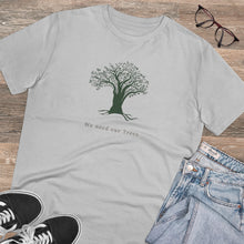 Load image into Gallery viewer, Organic Creator T-shirt - Unisex - &#39;We Need Our Trees&#39;
