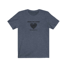 Load image into Gallery viewer, Unisex Jersey Short Sleeve Tee - Show me some love / #lockdown21 - Design
