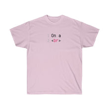 Load image into Gallery viewer, Unisex Ultra Cotton Tee - 1. On 2. a &lt;br&gt; - (Code) design
