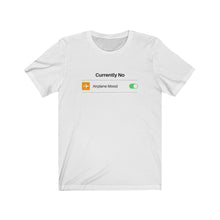 Load image into Gallery viewer, Unisex Jersey Short Sleeve Tee - No Airplane Mood - Design
