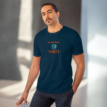 Load image into Gallery viewer, Organic Creator T-shirt - Unisex - &#39;We don&#39;t have a Planet B&#39;
