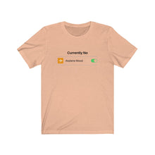 Load image into Gallery viewer, Unisex Jersey Short Sleeve Tee - No Airplane Mood - Design
